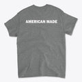 Authentic American Made Apparel t-shirt featuring bold 'AMERICAN MADE' text on the back.