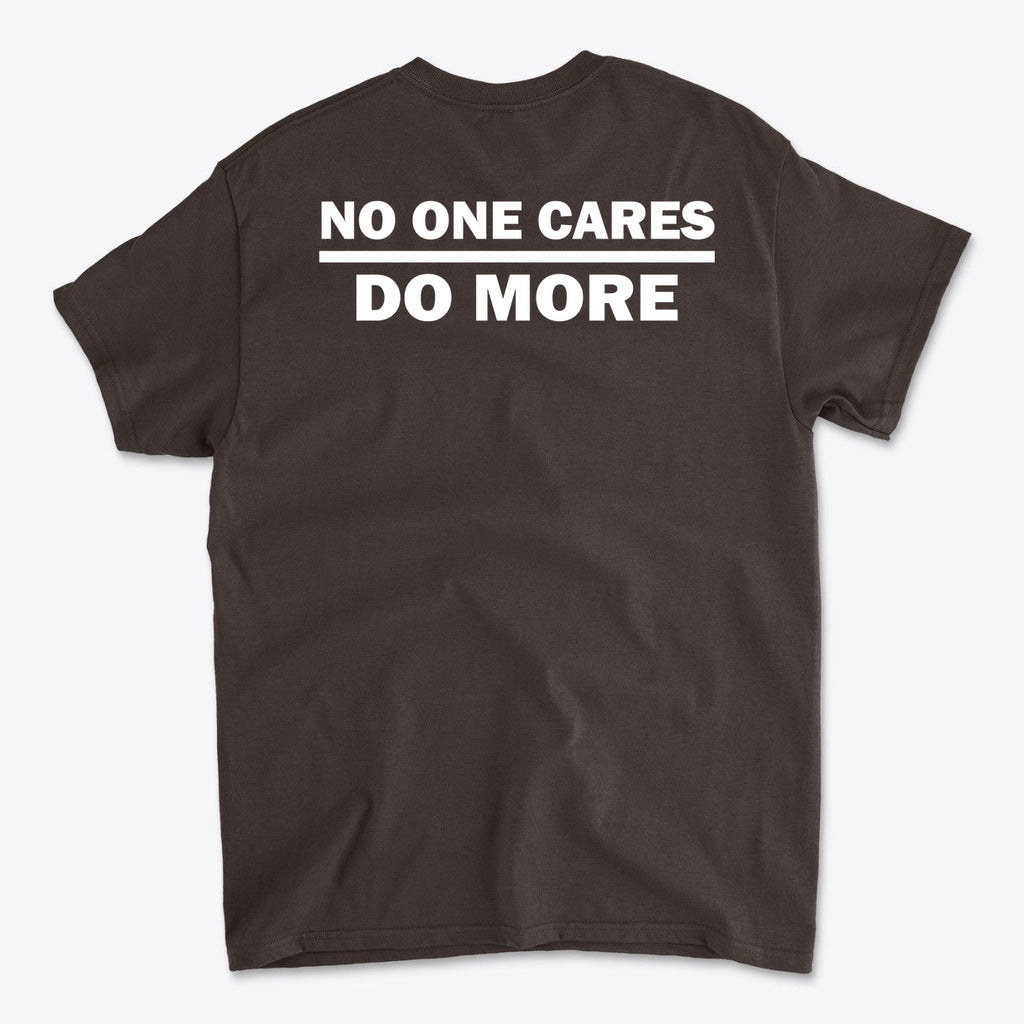 No One Cares Do More Bold Fitness Statement Tee