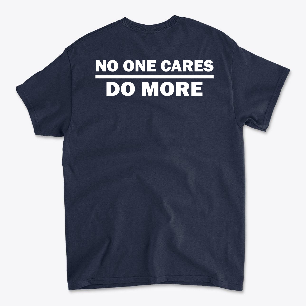 No One Cares Do More Bold Fitness Statement Tee