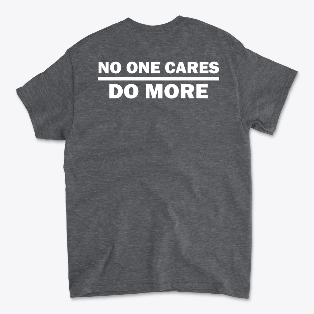 No One Cares Do More Bold Fitness Statement Tee