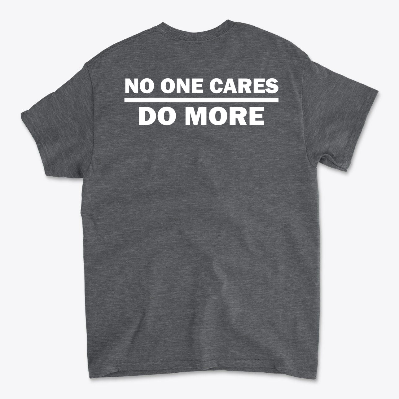 No One Cares Do More Bold Fitness Statement Tee