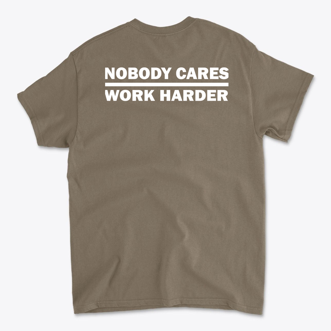 Nobody Cares Work Harder Training Casual Wear Shirt