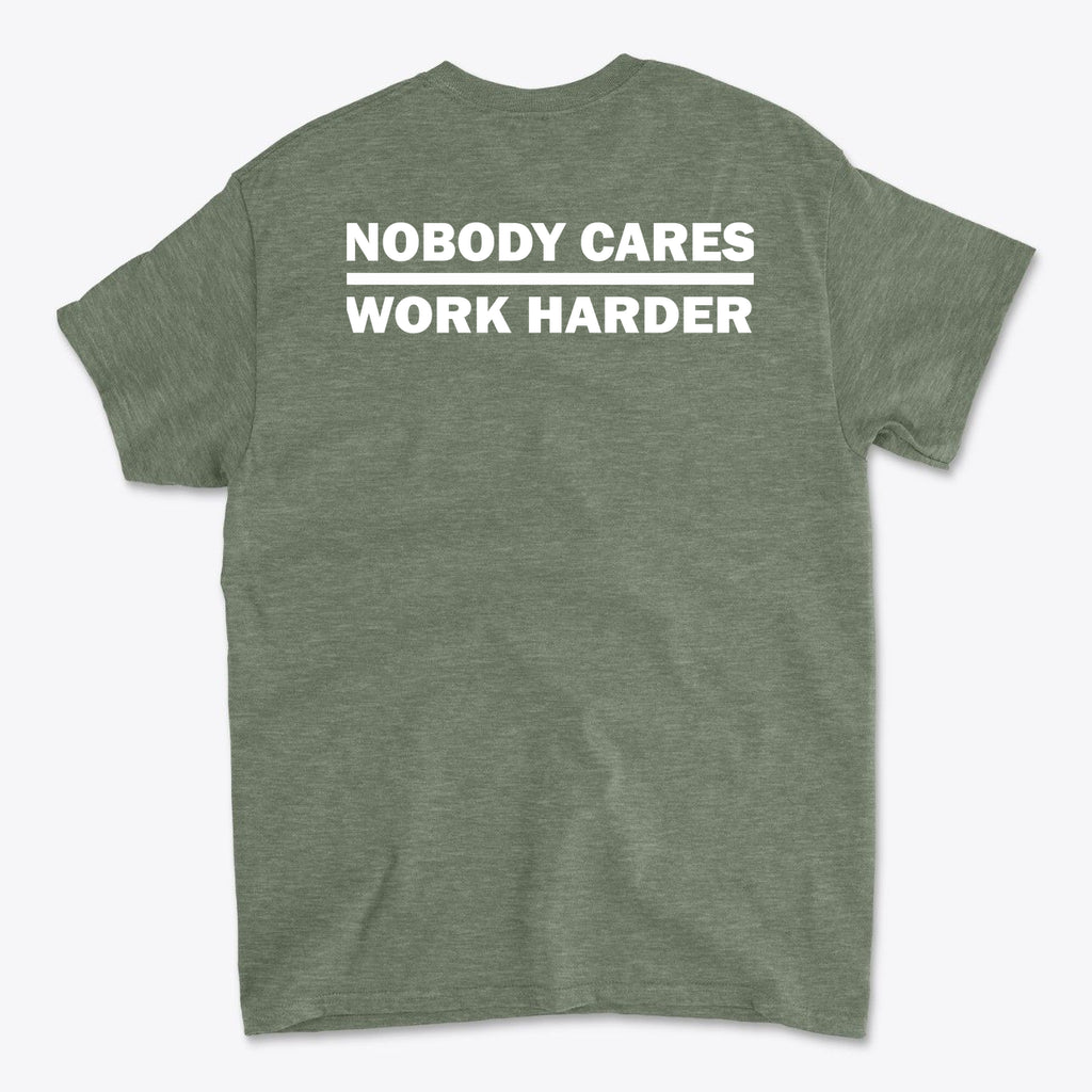 Nobody Cares Work Harder Training Casual Wear Shirt