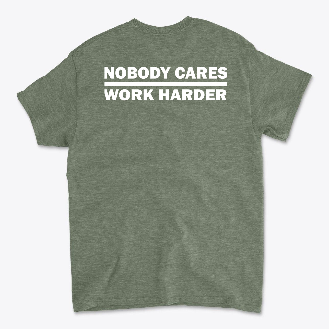 Nobody Cares Work Harder Training Casual Wear Shirt