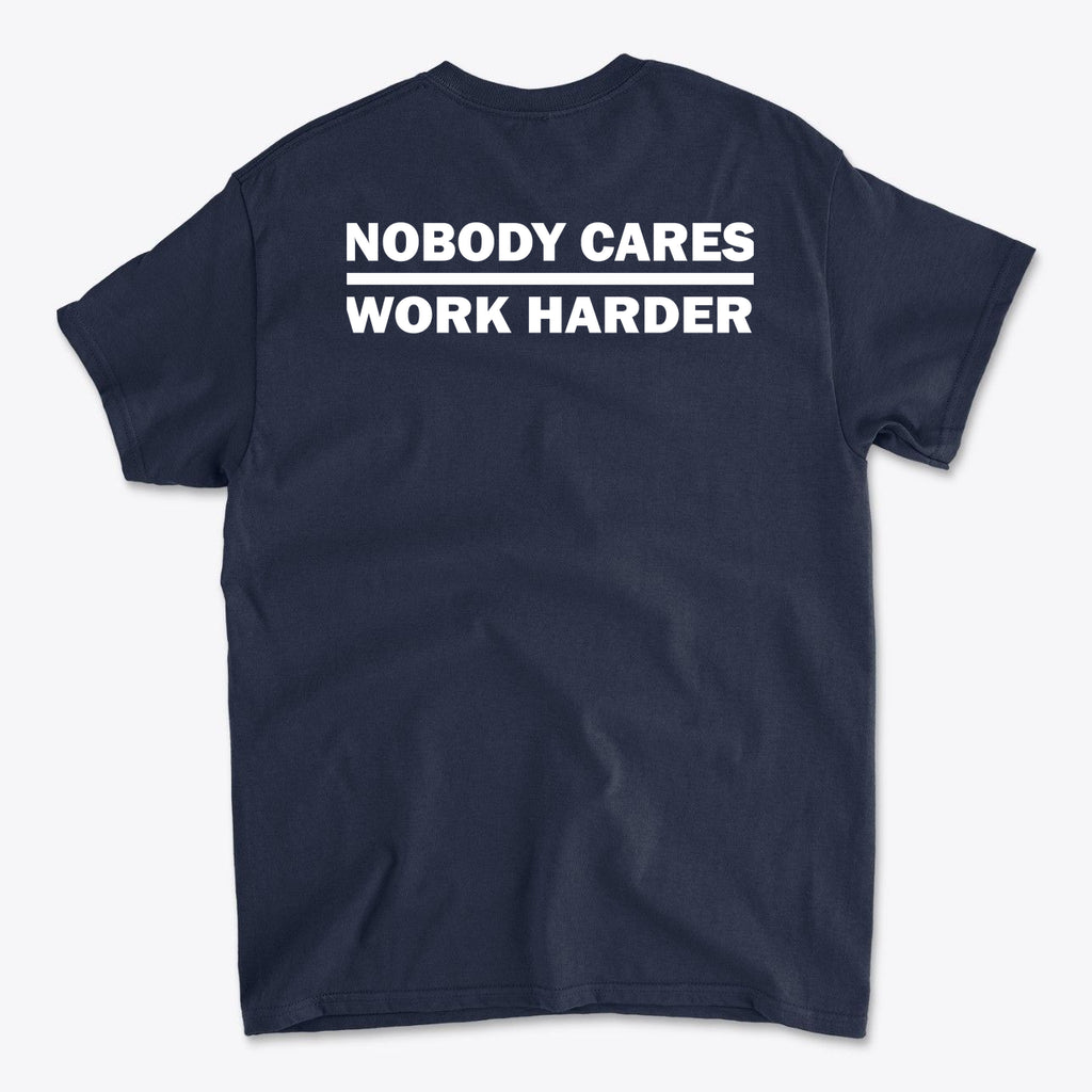Nobody Cares Work Harder Training Casual Wear Shirt