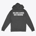 No One Cares Do More Fitness Hooded Sweatshirt