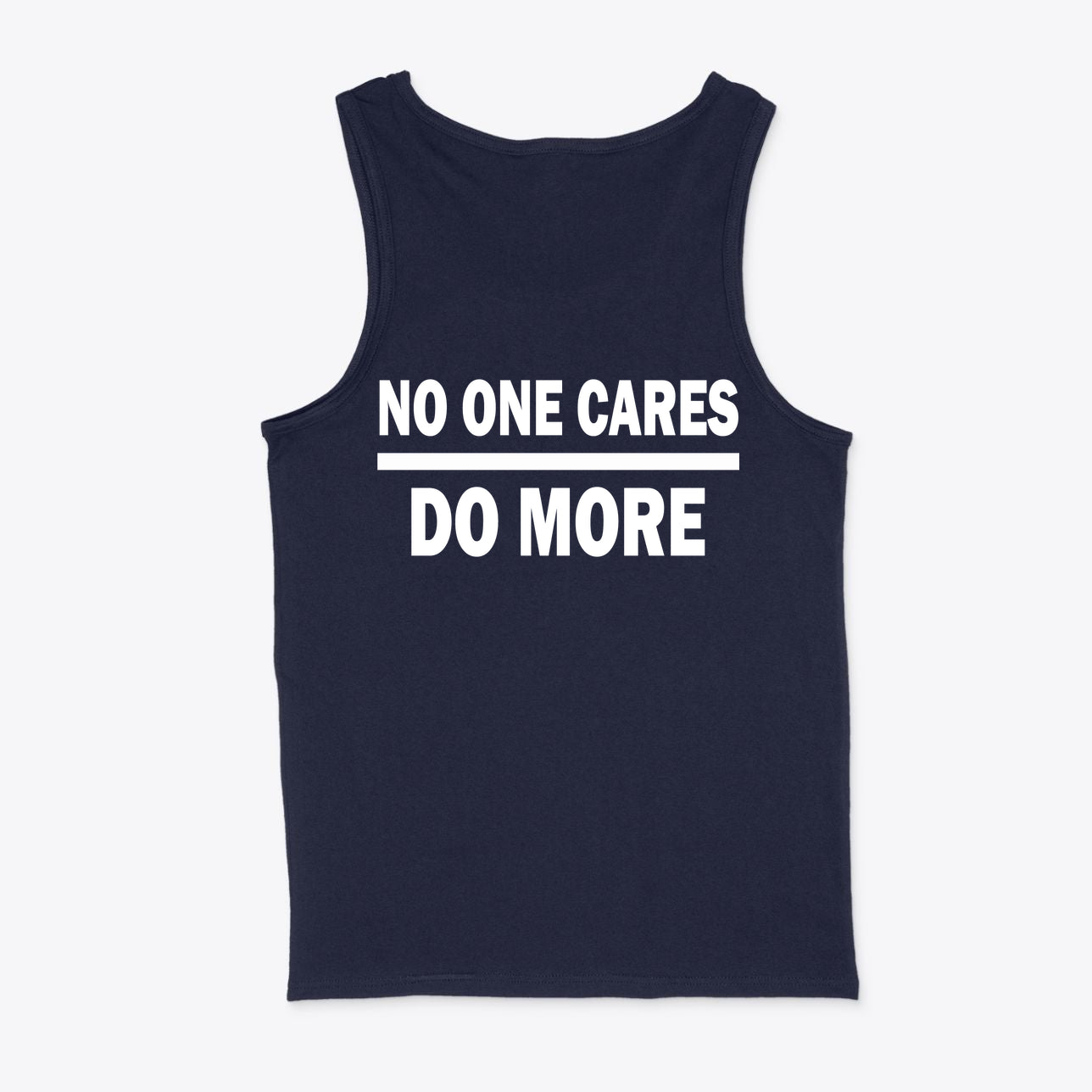 No One Cares Do More Heavy Cotton Tank Top Design