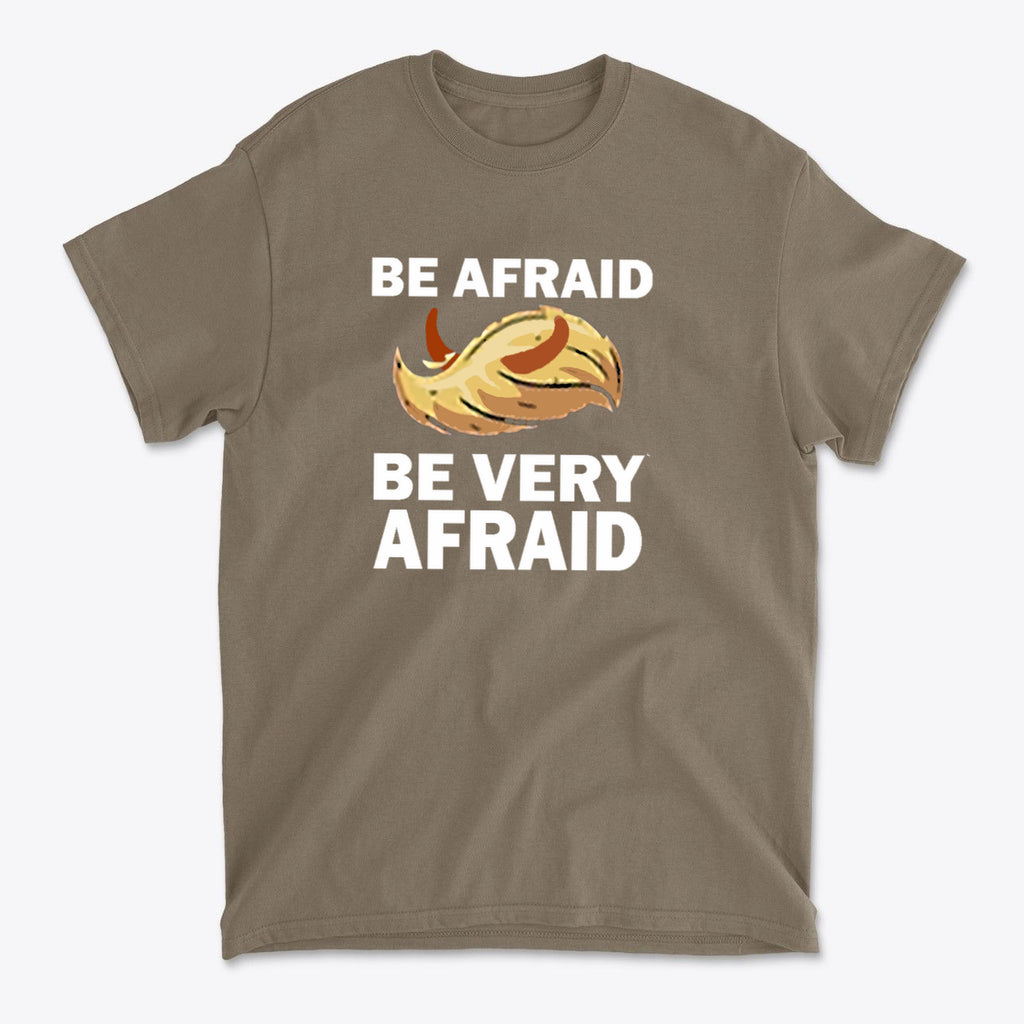 Be Afraid Be Very Afraid Bold Statement Graphic T-Shirt