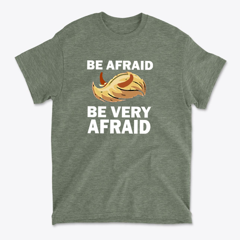 Be Afraid Be Very Afraid Bold Statement Graphic T-Shirt