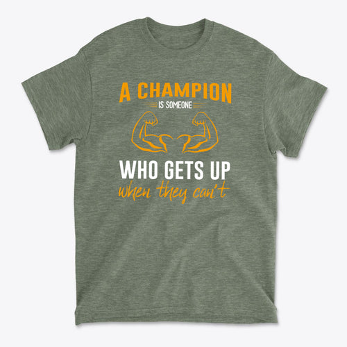 A Champion Is Someone Who Gets Up When They Can't