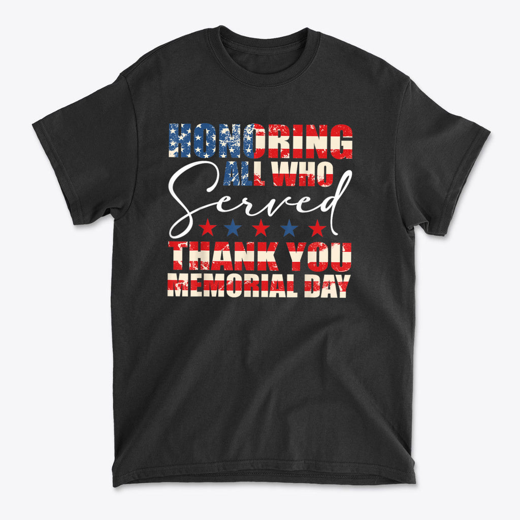 Honoring All Who Served Thank You Memorial Day t-shirt with patriotic design and bold lettering.