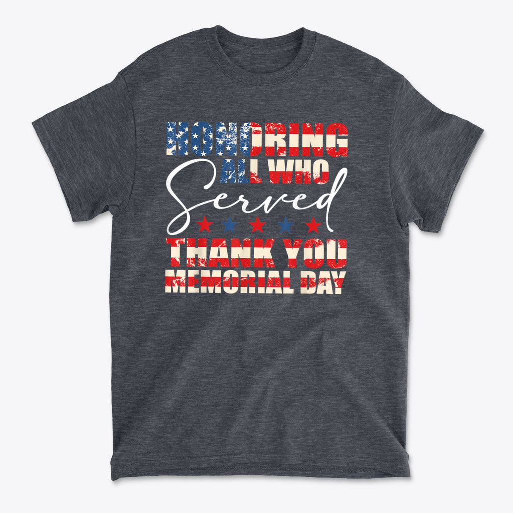 Honoring All Who Served Thank You Memorial Day graphic tee featuring patriotic design in red, white, and blue.