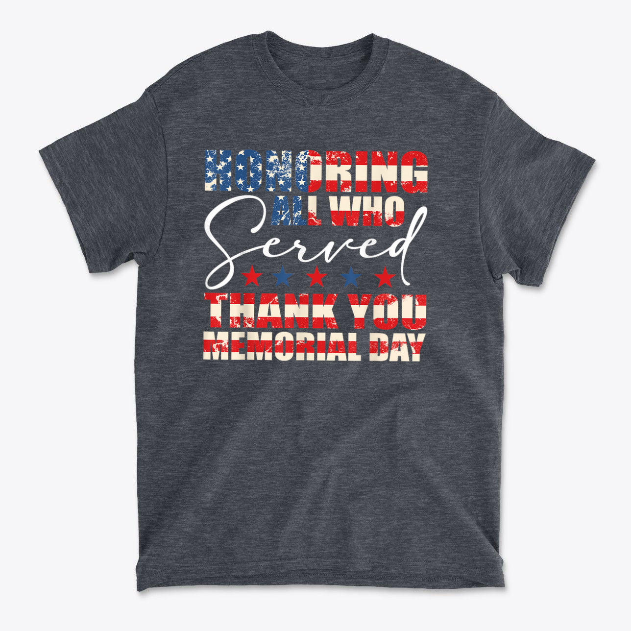 Honoring All Who Served Thank You Memorial Day graphic tee featuring patriotic design in red, white, and blue.
