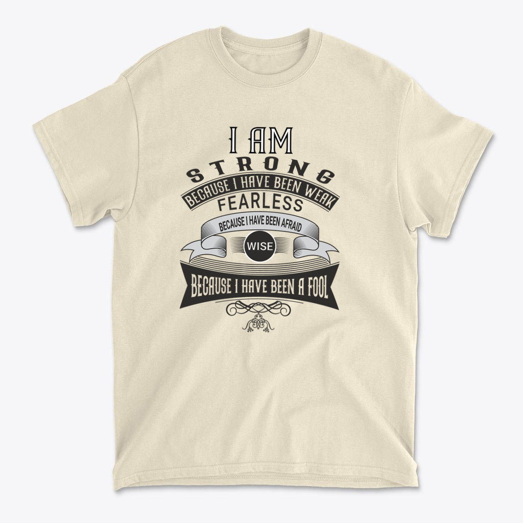 Strength After Being Weak Design – I Am Strong Graphic T-Shirt showcasing a motivational message.