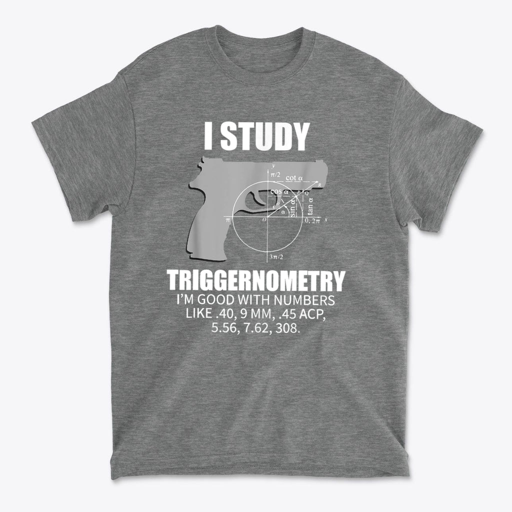 I Study Triggernometry Clever Math Humor Shirt Design