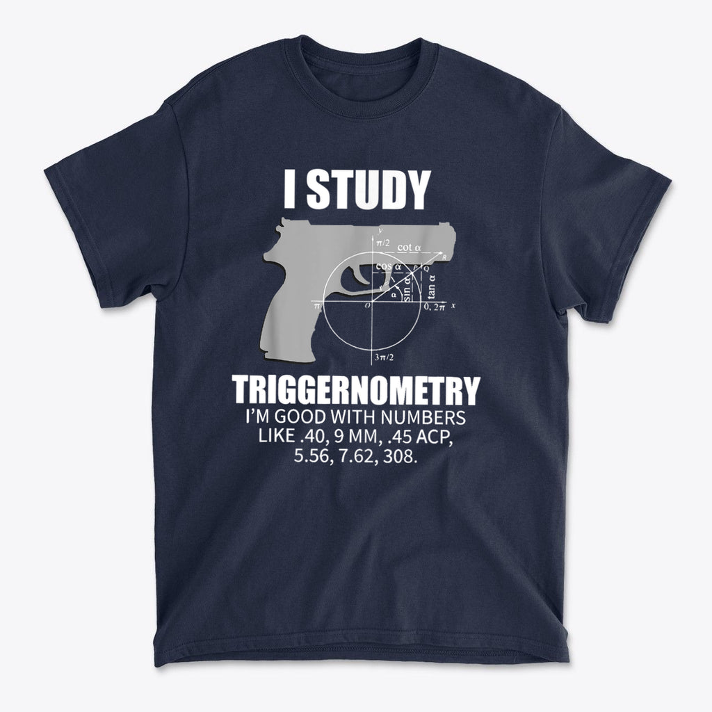 I Study Triggernometry Clever Math Humor Shirt Design