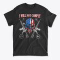 I Will Not Comply Strong Message Casual Wear Tee