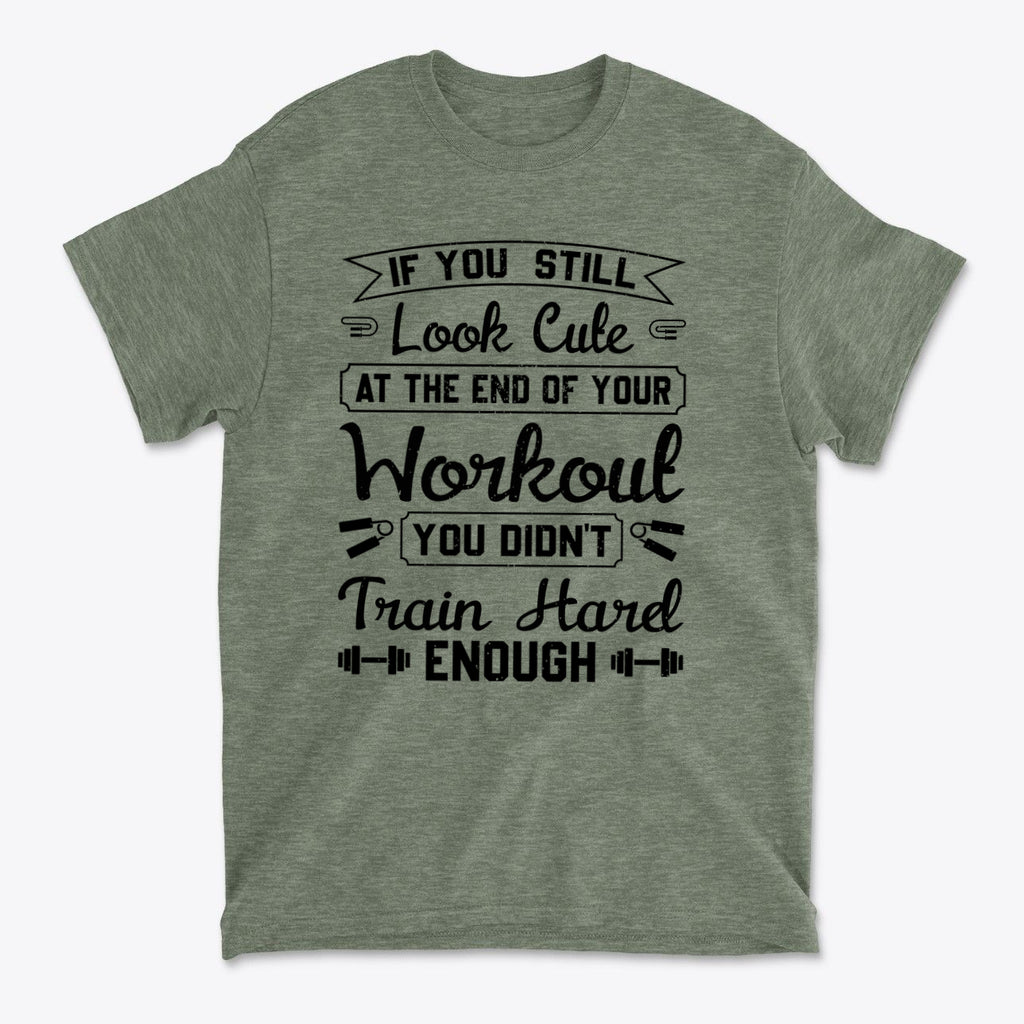 Train Hard Not Looking Cute Now t-shirt with motivational fitness quote design.