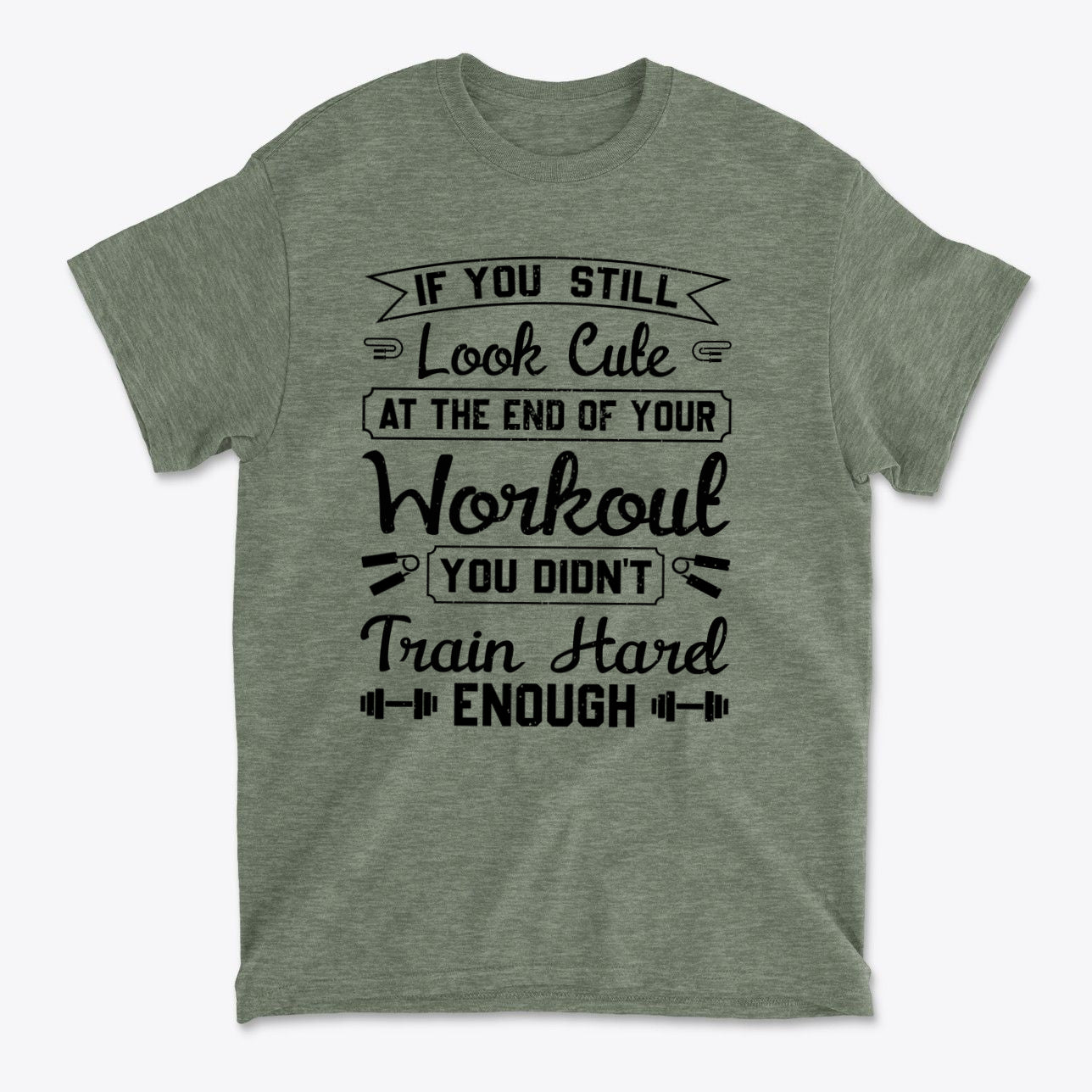 Train Hard Not Looking Cute Now t-shirt with motivational fitness quote design.