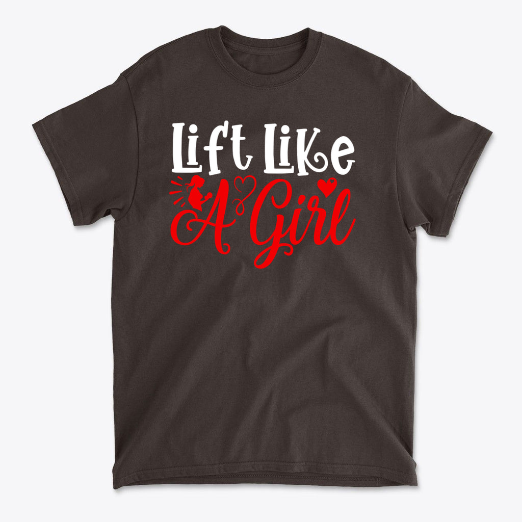 Lift Like A Girl Fitness Lifestyle Casual Wear Tee