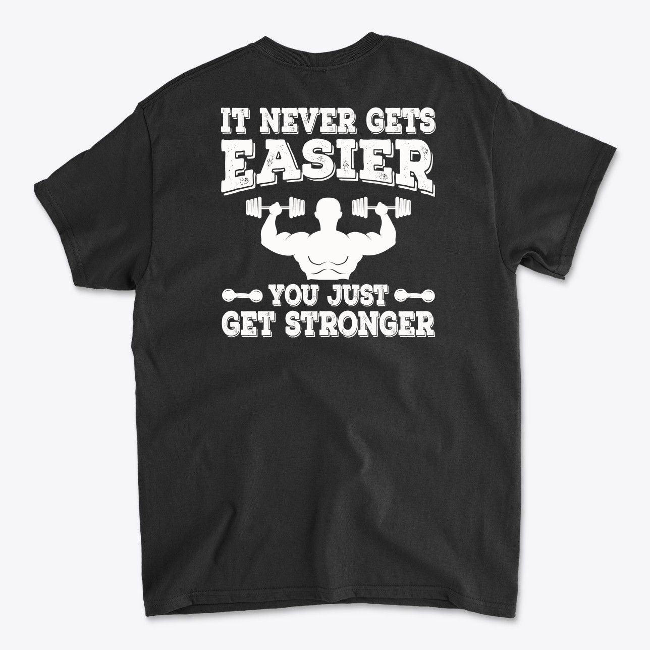 Back Print Never Gets Easier Fit graphic tee featuring motivational quote on the back in bold white letters.