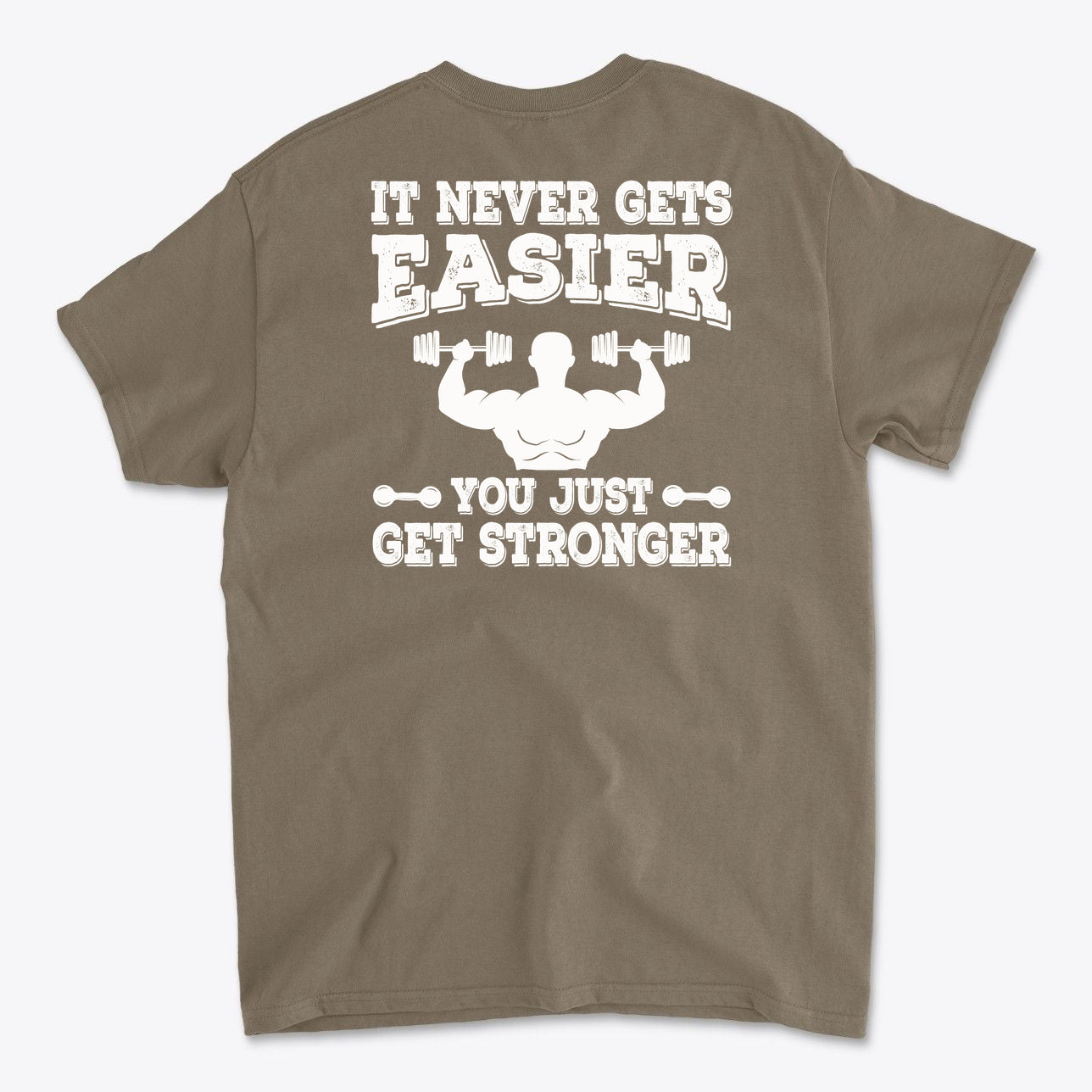 Back Print Never Gets Easier Fit graphic tee featuring motivational text about strength.