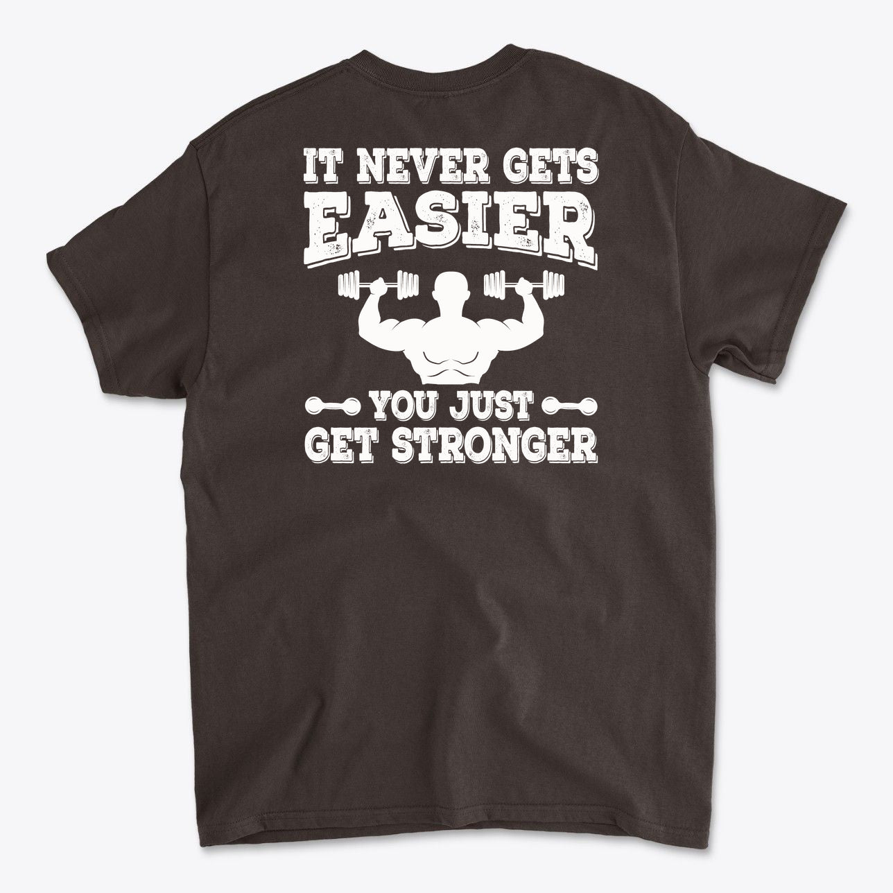 Back Print Never Gets Easier Fit graphic tee featuring a motivational design for fitness enthusiasts.