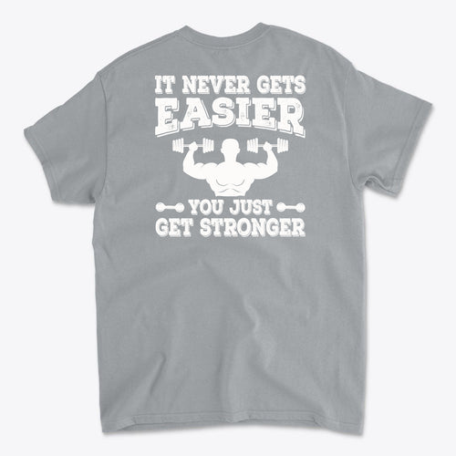 Back Print Never Gets Easier Fit t-shirt with motivational fitness quote on gray background.