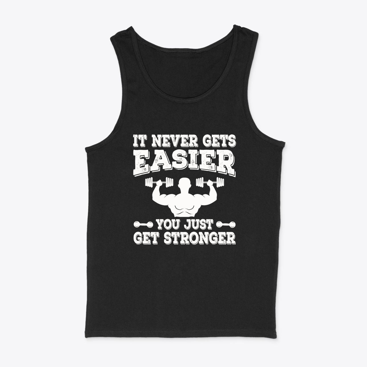 Graphic tank top with the phrase Never Gets Easy You Get Stronger, designed for fitness and motivational wear.