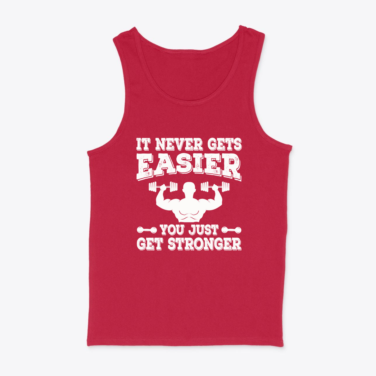 Red tank top with the phrase 'Never Gets Easy You Get Stronger' printed in bold white letters.
