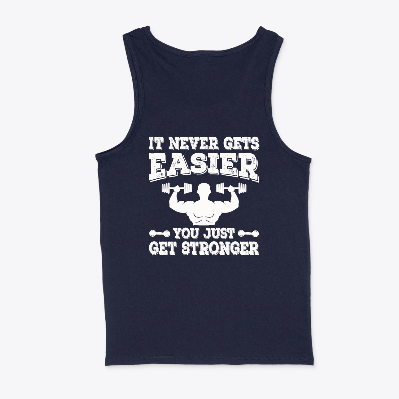 Never Easier You Just Get Strong tank top with gym-themed graphic design featuring weights and motivational text.