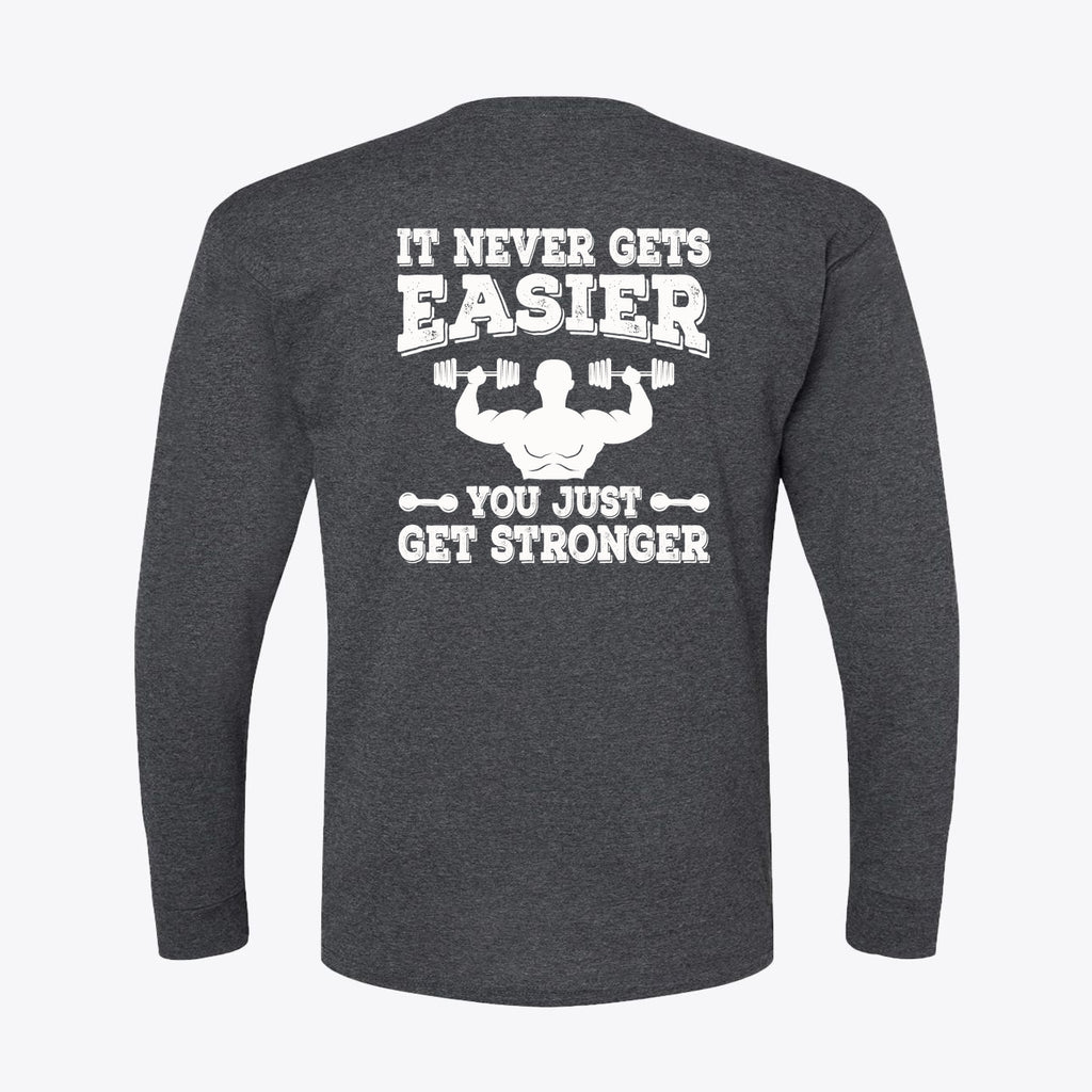 It Never Gets Easier You Just Get Stronger graphic tee, promoting a strong conservative message and values.
