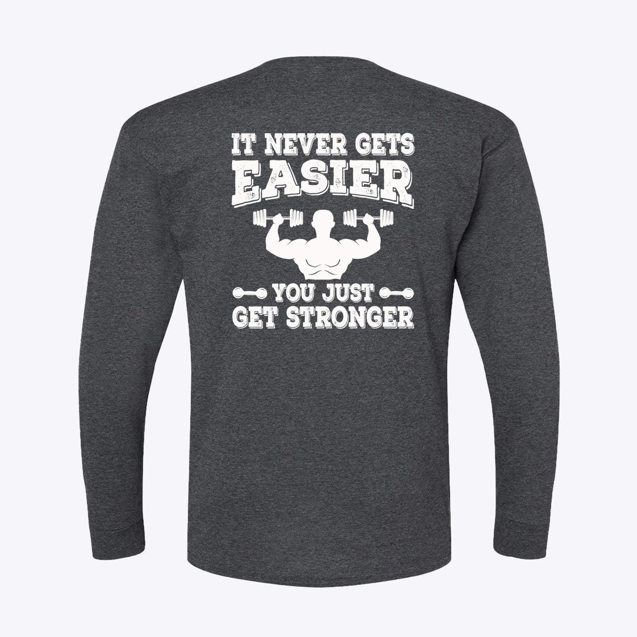 It Never Gets Easier You Just Get Stronger graphic tee, promoting a strong conservative message and values.