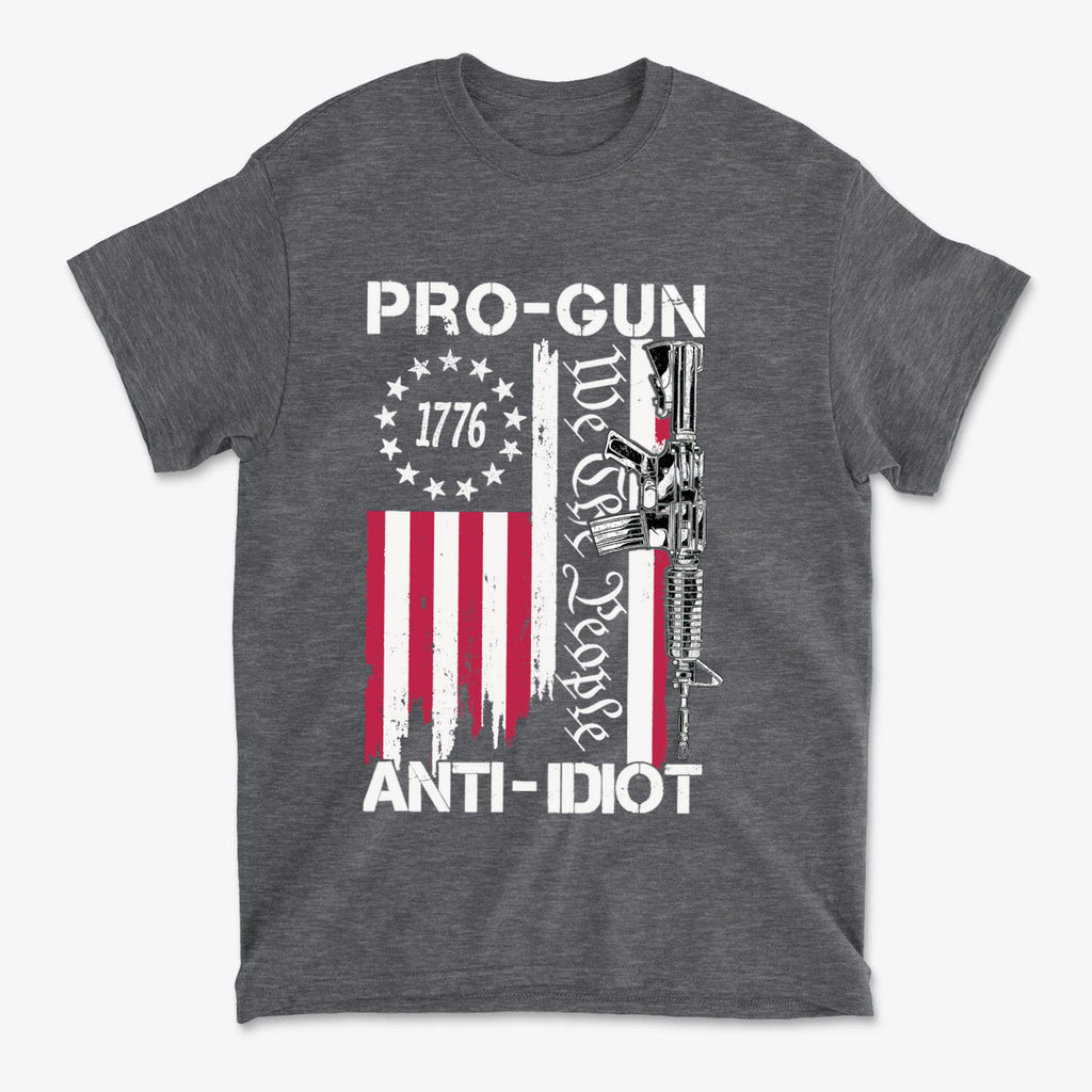 Pro-Gun Anti-Idiot 1776 We The People