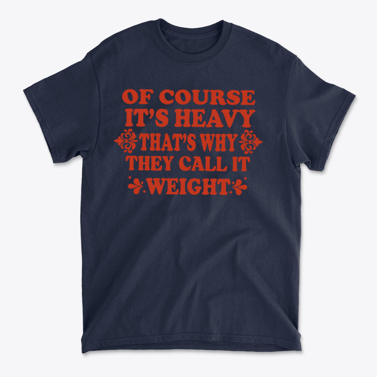 Its Heavy Thats Why They Call It Weight Gym Shirt