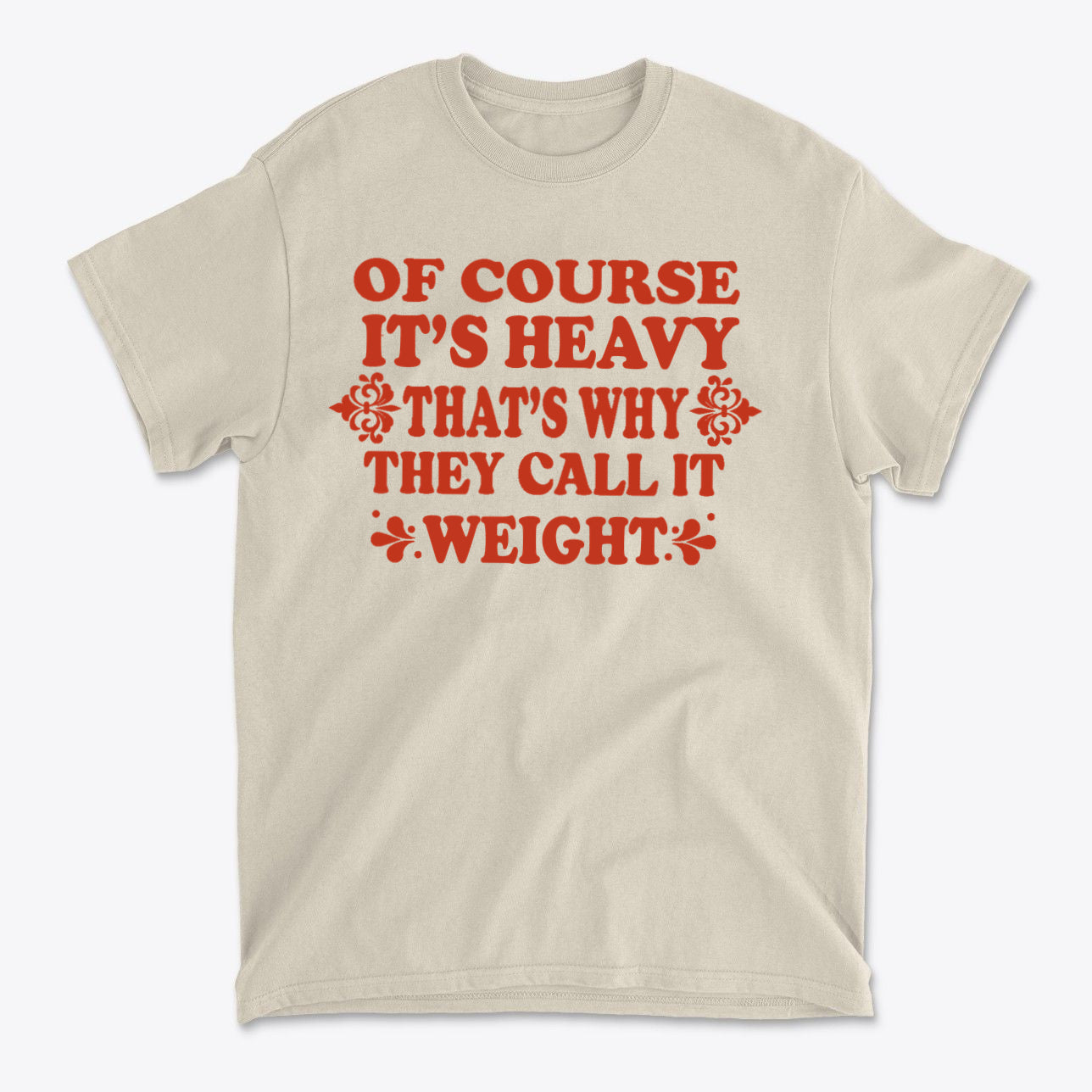 SP-front-SND-724Its Heavy Thats Why They Call It Weight Gym Shirt
