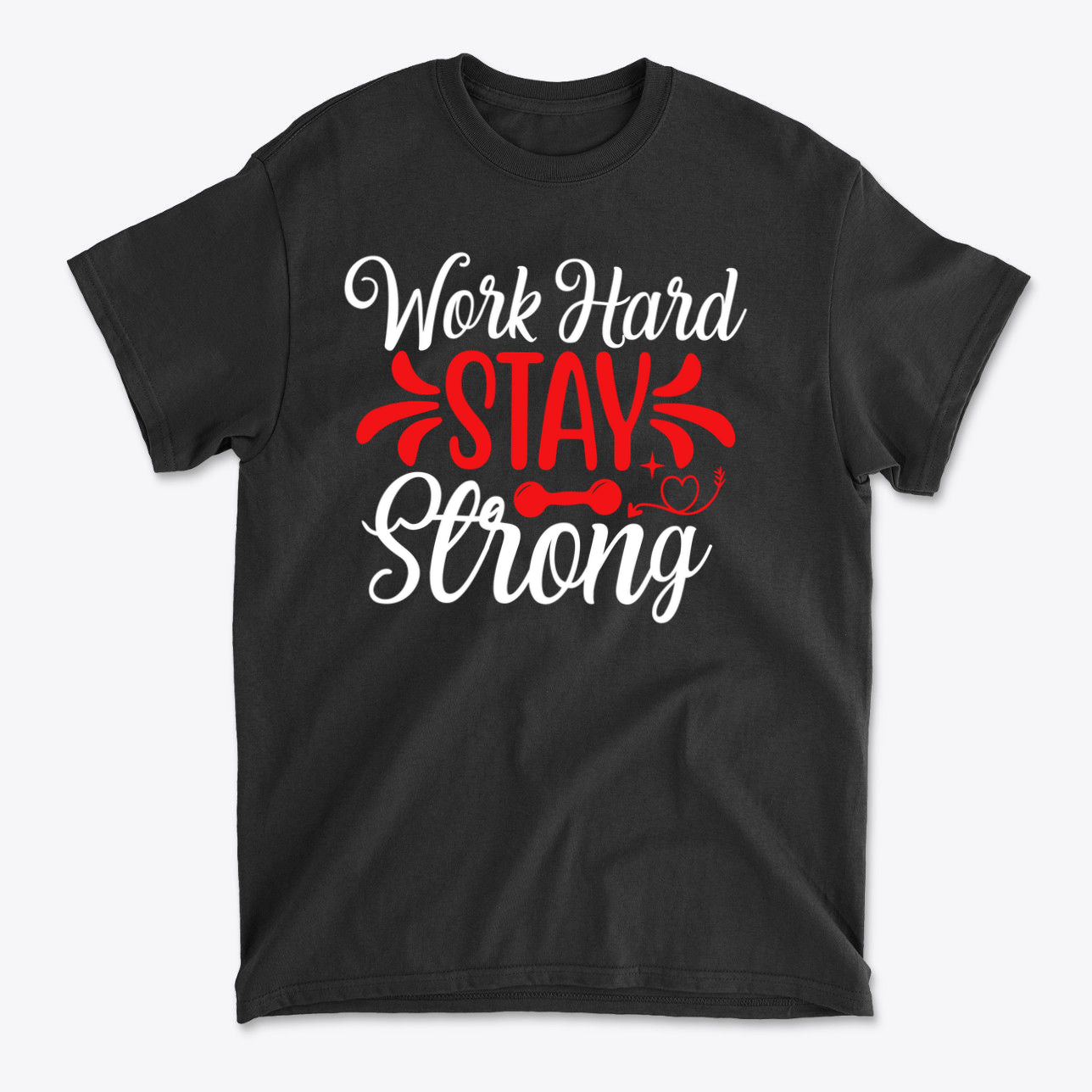 SP-front-BLK-681. Work Hard And Stay Strong Today