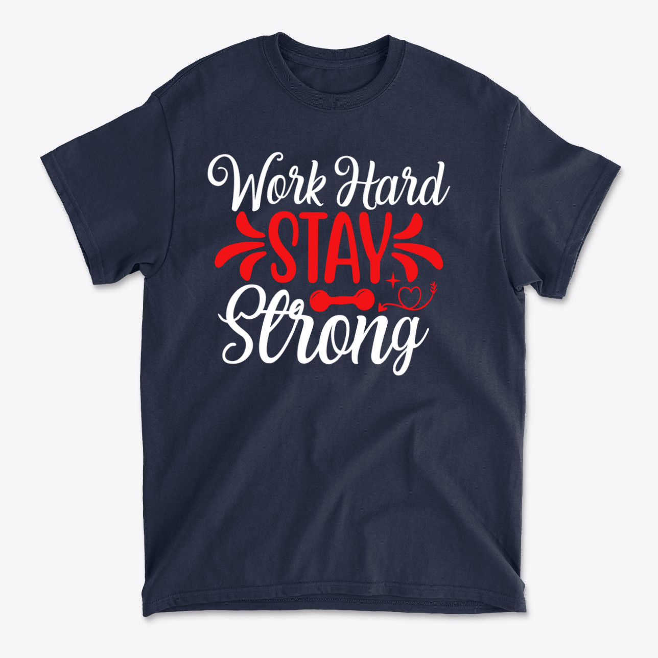 SP-front-NVY-713. Work Hard And Stay Strong Today
