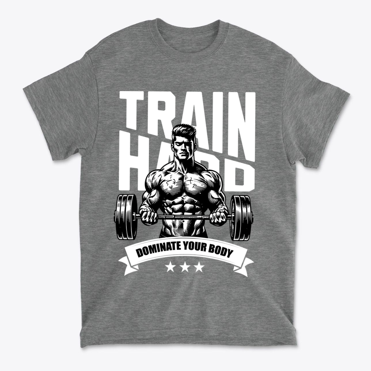Train Hard Dominate Your Body Now graphic tee featuring a muscular figure lifting weights.