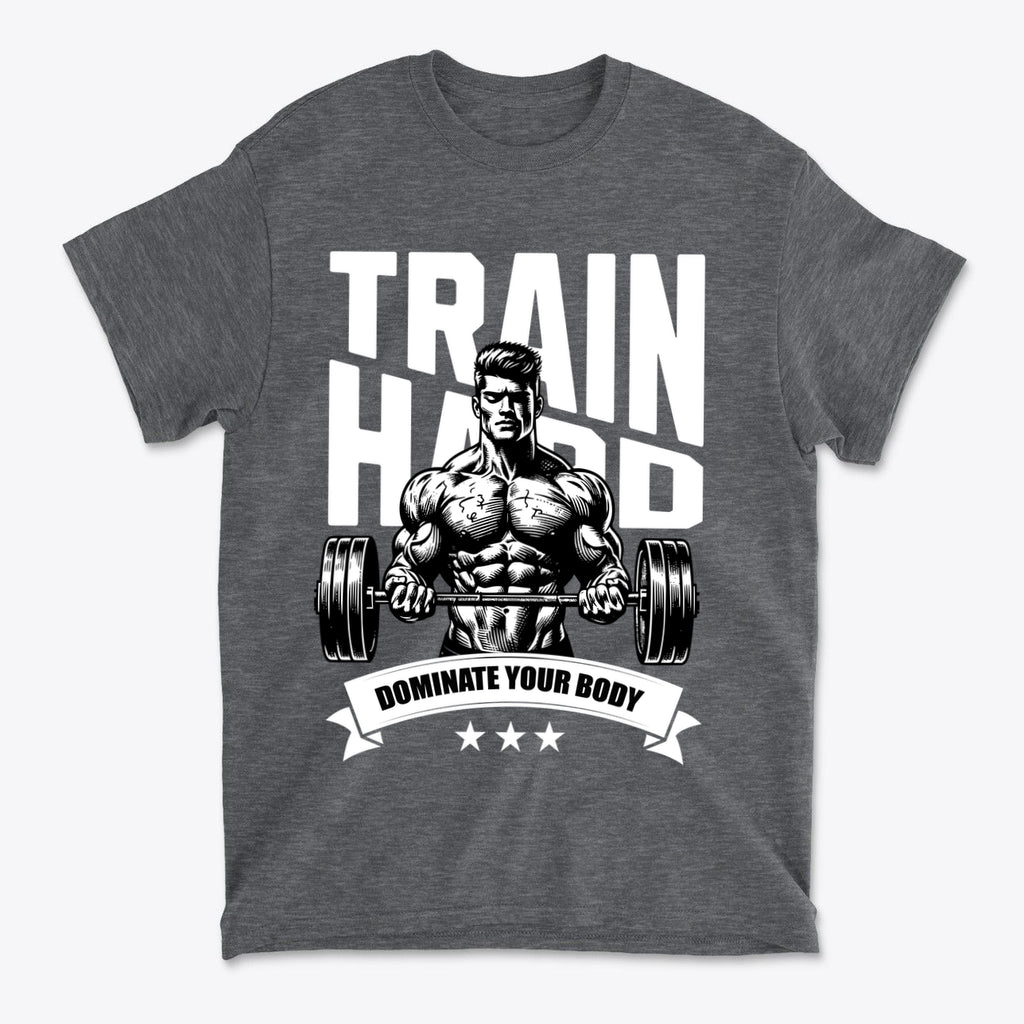 Train Hard Dominate Your Body Now graphic tee featuring a muscular figure lifting weights.