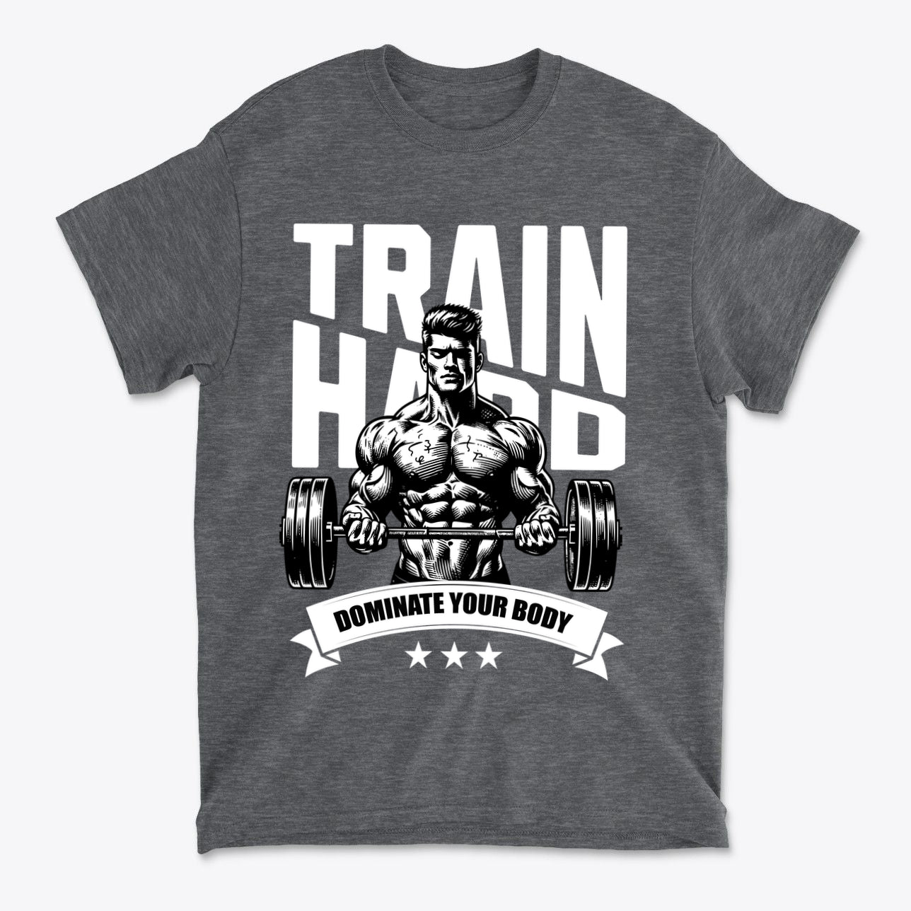 Train Hard Dominate Your Body Now graphic tee featuring a muscular figure lifting weights.