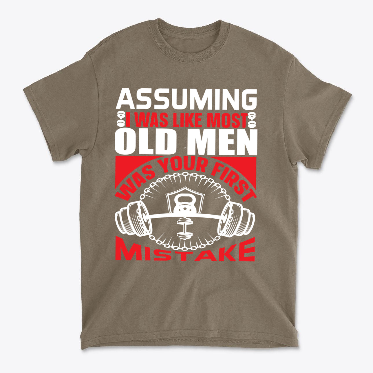 Assuming I Was Like Most Old Men Was Your First Mistake