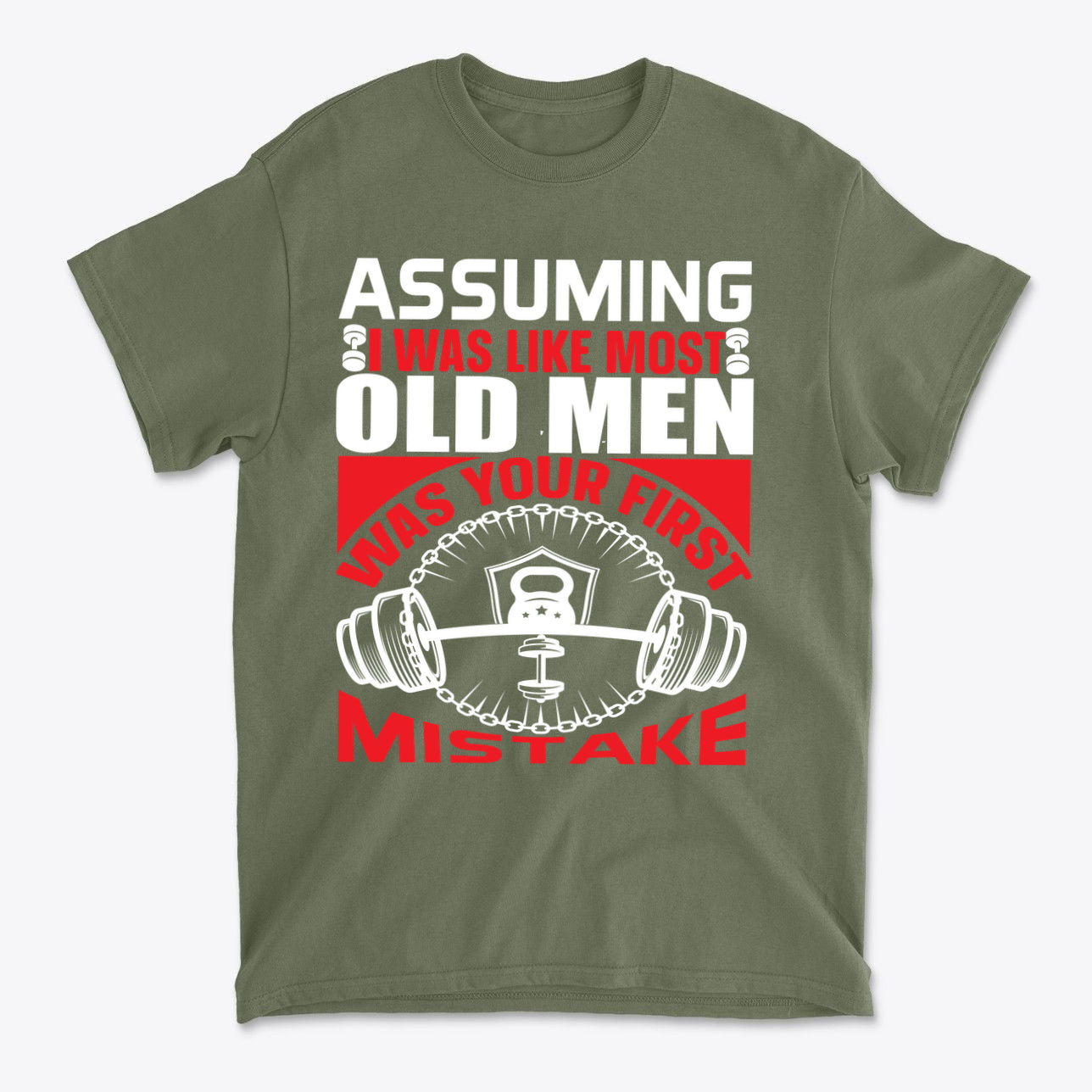 Assuming I Was Like Most Old Men Was Your First Mistake