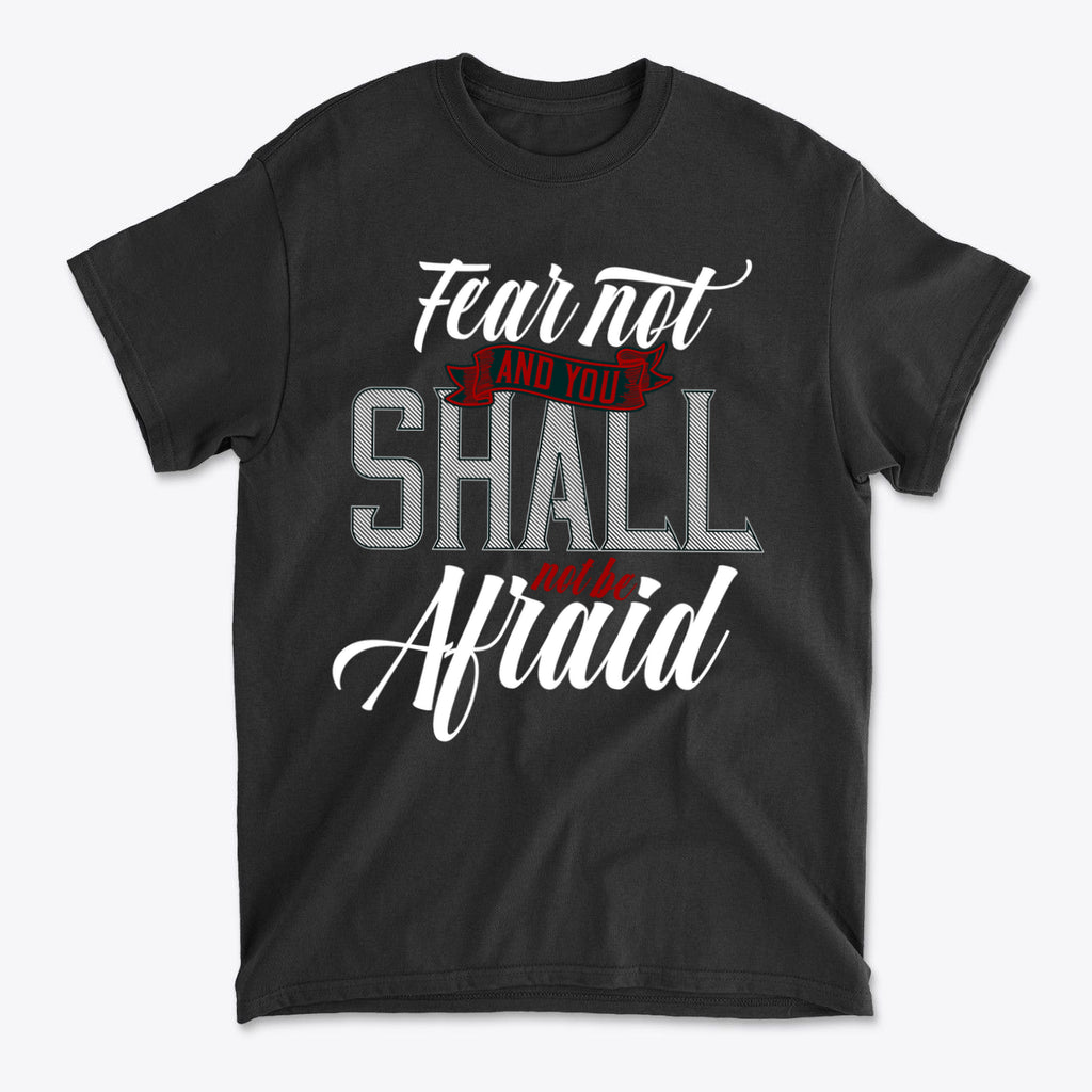 SP-front-BLK-681Fear Not And You Shall Not Be Afraid