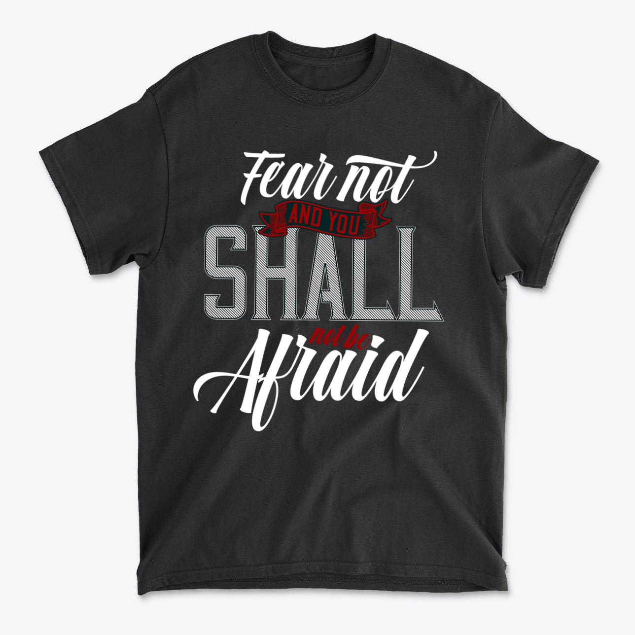 SP-front-BLK-681Fear Not And You Shall Not Be Afraid