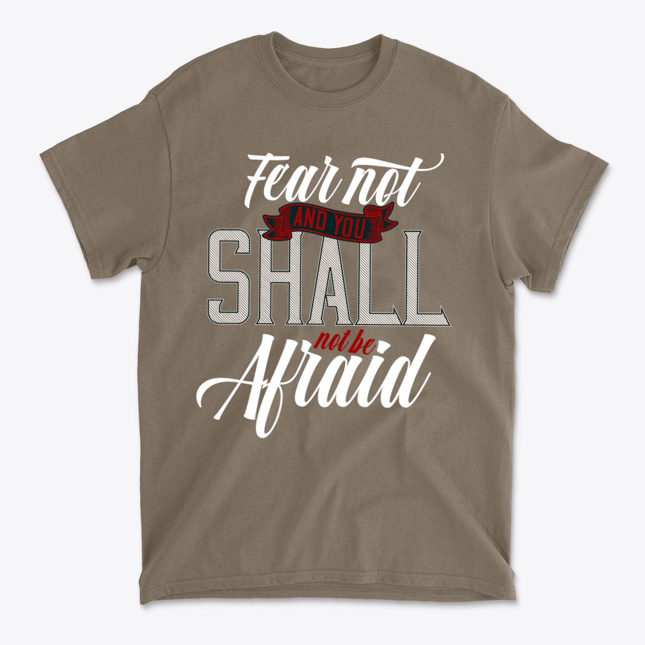 Fear Not And You Shall Not Be Afraid