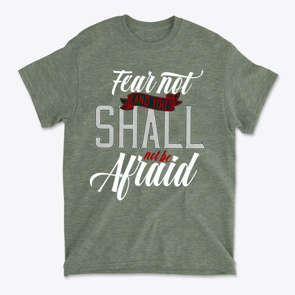 Fear Not And You Shall Not Be Afraid