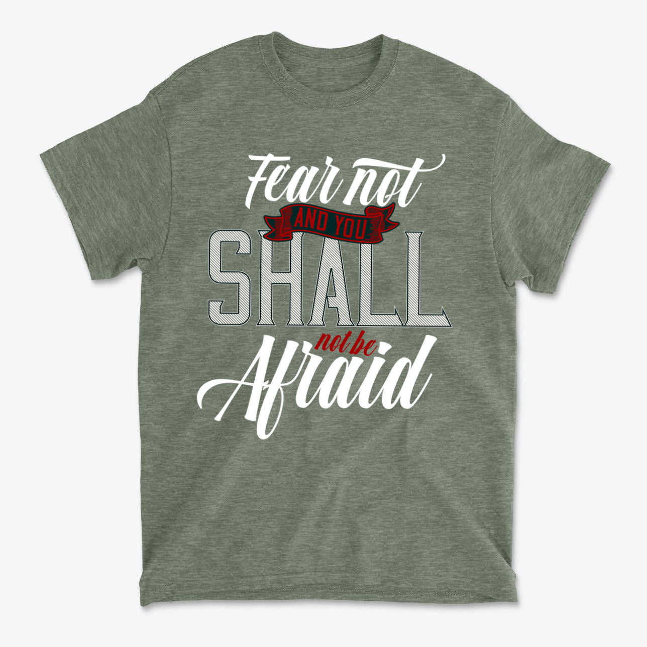 Fear Not And You Shall Not Be Afraid