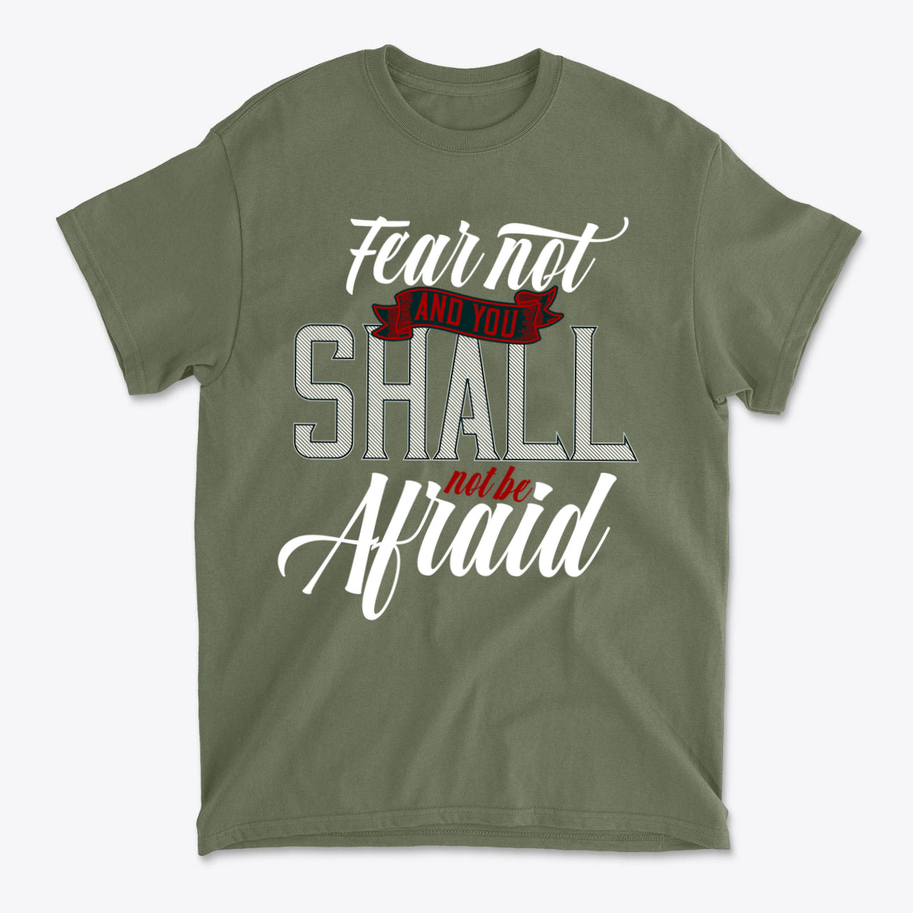 Fear Not And You Shall Not Be Afraid