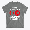 Sore Muscles Happy Pain Fitness Graphic Tee Design